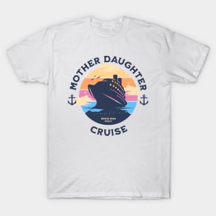 Travelling Traveller - Cruise Trip Mother Daughter Cruise Ship T-Shirt